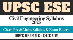 UPPSC ESE 2025: Exam Syllabus and Pattern
