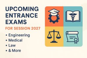 Upcoming Entrance Exams in India : Session 2027