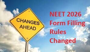 NEET 2026 Form Filling Rules Changed
